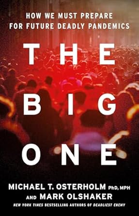 the big one how we must prepare for future deadly pandemics 1st edition michael t osterholm phd mph ,mark