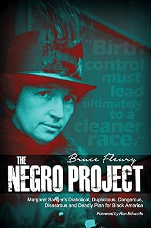 the negro project margaret sangers diabolical duplicitous dangerous disastrous and deadly plan for black