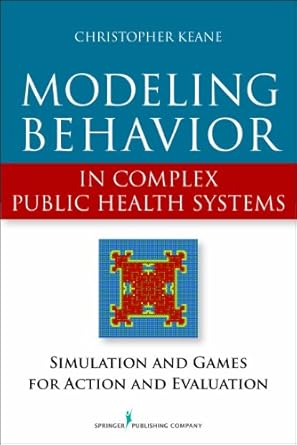modeling behavior in complex public health systems simulation and games for action and evaluation 1st edition