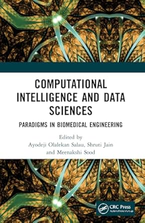 computational intelligence and data sciences paradigms in biomedical engineering 1st edition ayodeji olalekan
