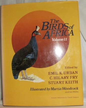 the birds of africa volume 2 1st edition emil k urban ,c hilary fry ,stuart keith ,martin woodcock ,ian