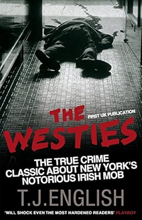 the westies inside new yorks irish mob 1st edition t j english 0553819569, 978-0553819564