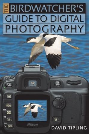 the birdwatchers guide to digital photography 1st edition david tipling 1592236081, 978-1592236084