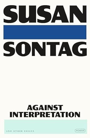 against interpretation and other essays 1st edition susan sontag 1250374758, 978-1250374752