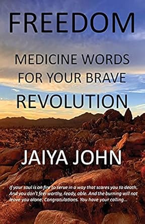 freedom medicine words for your brave revolution 1st edition jaiya john 0998780227, 978-0998780221