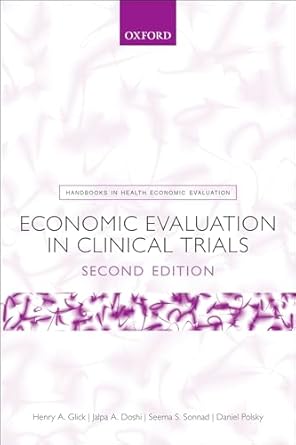 economic evaluation in clinical trials 1st edition henry a glick ,jalpa a doshiseema s sonnaddaniel polsky
