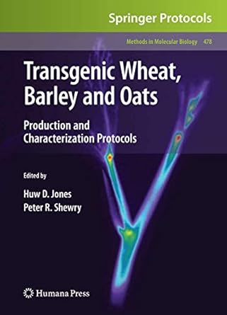 transgenic wheat barley and oats production and characterization protocols 1st edition huw d jones ,peter r