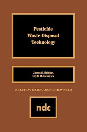 pesticide waste disposal technology 1st edition james s bridges ,clyde r dempsey 0815511574, 978-0815511571