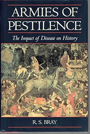 armies of pestilence the impact of disease on history 1st edition r s bray 076071908x, 978-0760719084