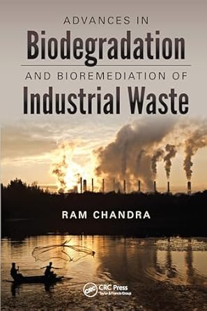 advances in biodegradation and bioremediation of industrial waste 1st edition ram chandra 0367575833,