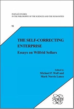 the self correcting enterprise essays on wilfrid sellars 1st edition michael p wolf ,mark norris lance