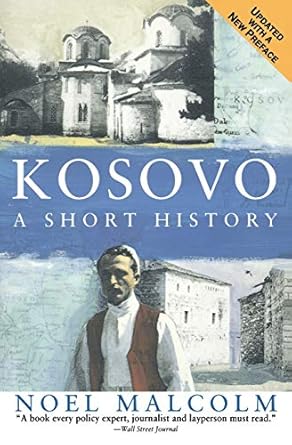 kosovo a short history 1st edition noel malcolm ,university pres new york 0060977752, 978-0060977757