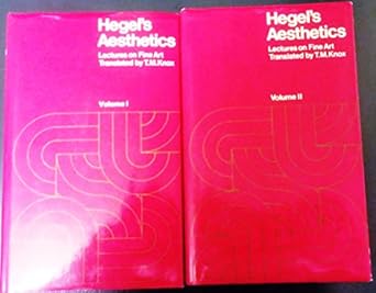 aesthetics lectures on fine art by g w f hegelvolume ii 1st edition g w f hegel ,t m knox 0198244991,