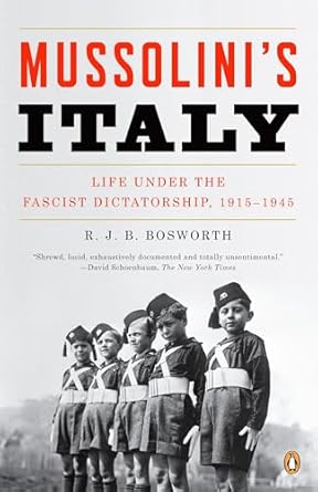 mussolinis italy life under the fascist dictatorship 1915 1945 1st edition r j b bosworth 0143038567,