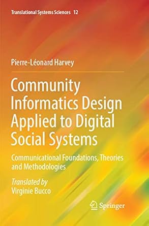 community informatics design applied to digital social systems communicational foundations theories and