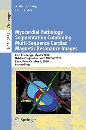 myocardial pathology segmentation combining multi sequence cardiac magnetic resonance images 1st edition