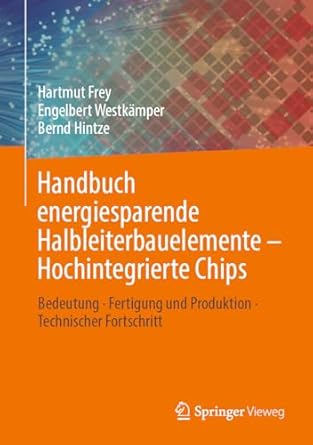 handbuch energiesparende halbleiterbauelemente hochintegrierte chips bedeutung fertigung und produktion