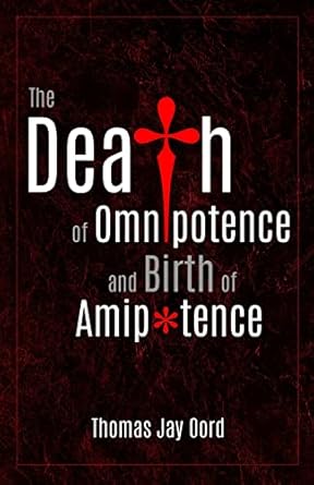 the death of omnipotence and birth of amipotence 1st edition thomas jay oord 1948609916, 978-1948609913