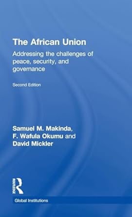 the african union addressing the challenges of peace security and governance 1st edition samuel m makinda ,f