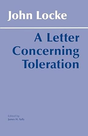 a letter concerning toleration 1st edition john locke ,james h tully 091514560x, 978-0915145607