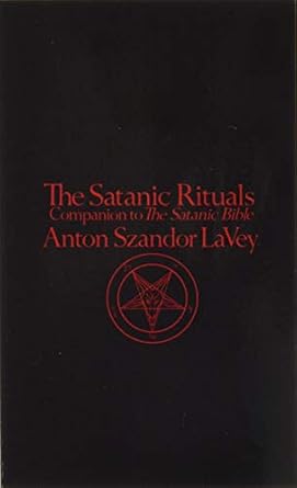 the satanic rituals companion to the satanic bible 1st edition anton szandor lavey 0380013924, 978-0380013920