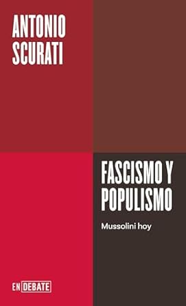 fascismo y populismo / fascism and populism 1st edition antonio scurati 8410214024, 978-8410214026