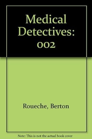 the medical detectives volume ii 1st edition berton roueche 0525242708, 978-0525242703