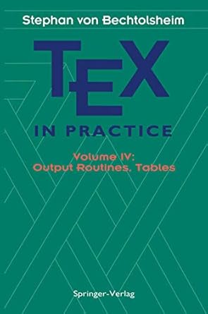 tex in practice volume iv output routines tables 1st edition richard l scheaffer david f rogers,stephen v