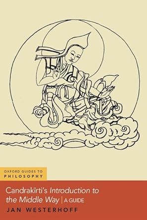 candrakirtis introduction to the middle way a guide 1st edition jan westerhoff 0197612334, 978-0197612330