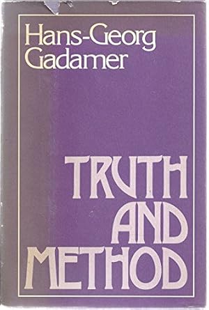 truth and method 1st edition hans georg gadamer 0816492204, 978-0816492206