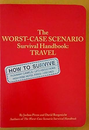 the worst case scenario survival handbook travel 1st edition joshua piven ,david borgenicht ,brenda brown