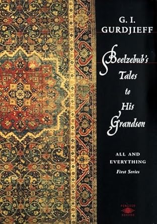 beelzebubs tales to his grandson all and everything first series 1st edition g i gurdjieff 0140194738,