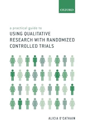 a practical guide to using qualitative research with randomized 1st edition alicia ocathain 0198802080,