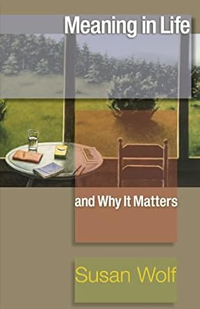 meaning in life and why it matters 1st edition susan wolf ,stephen macedo ,john koethe ,robert mcc adams
