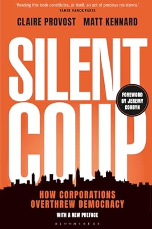 silent coup how corporations overthrew democracy 1st edition claire provost 1350464562, 978-1350464568