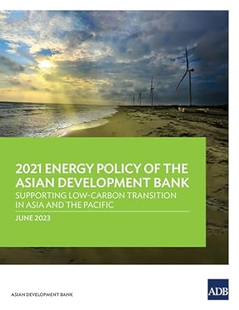2021 energy policy of the asian development bank supporting low carbon transition in asia and the pacific 1st