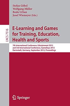 e learning and games for training education health and sports 7th international conference edutainment 2012