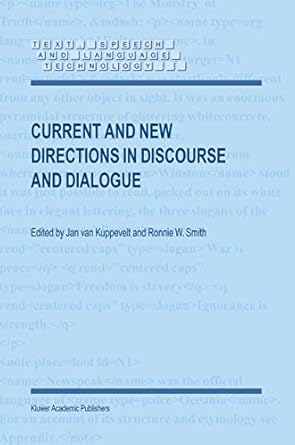 current and new directions in discourse and dialogue 1st edition jan c j van kuppevelt ,r w smith 140201614x,