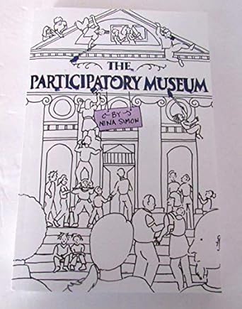 the participatory museum 1st edition nina simon 0615346502, 978-0615346502