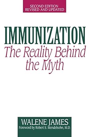 immunization the reality behind the myth 1st edition walene james 0897893603, 978-0897893602