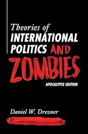 theories of international politics and zombies 1st edition daniel w drezner 0691223513, 978-0691223513