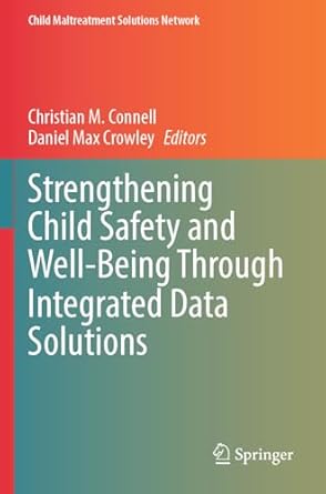 strengthening child safety and well being through integrated data solutions 1st edition christian m connell