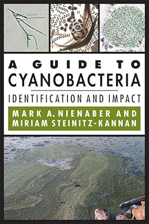 a guide to cyanobacteria identification and impact 1st edition mark a nienaber ,miriam steinitz kannan