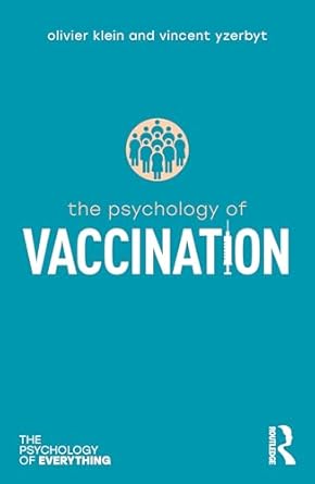 the psychology of vaccination 1st edition olivier klein ,vincent yzerbyt 1032665408, 978-1032665405