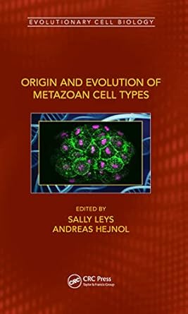 origin and evolution of metazoan cell types 1st edition sally leys ,andreas hejnol 1138032697, 978-1138032699