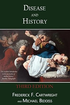 disease and history 1st edition frederick f cartwright ,michael biddiss 1910198234, 978-1910198230