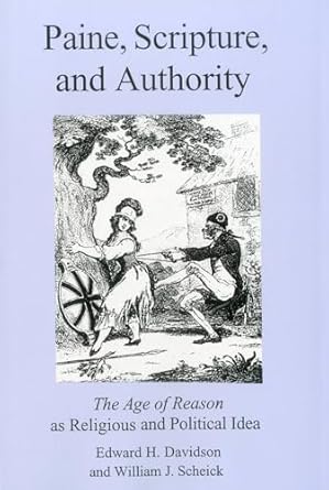 paine scripture and authority the age of reason as religious and political ideal 1st edition edward h
