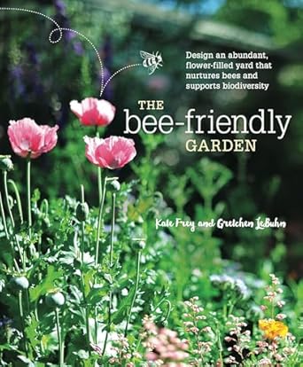 the bee friendly garden design an abundant flower filled yard that nurtures bees and supports biodiversity
