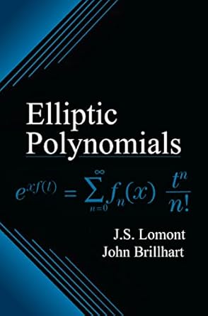 elliptic polynomials 1st edition j s lomont ,john brillhart 1584882107, 978-1584882107