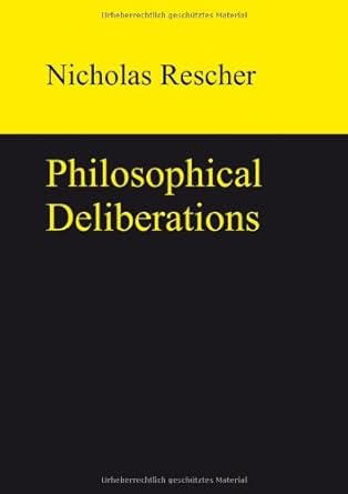 philosophical deliberations 1st edition nicholas rescher 386838183x, 978-3868381832